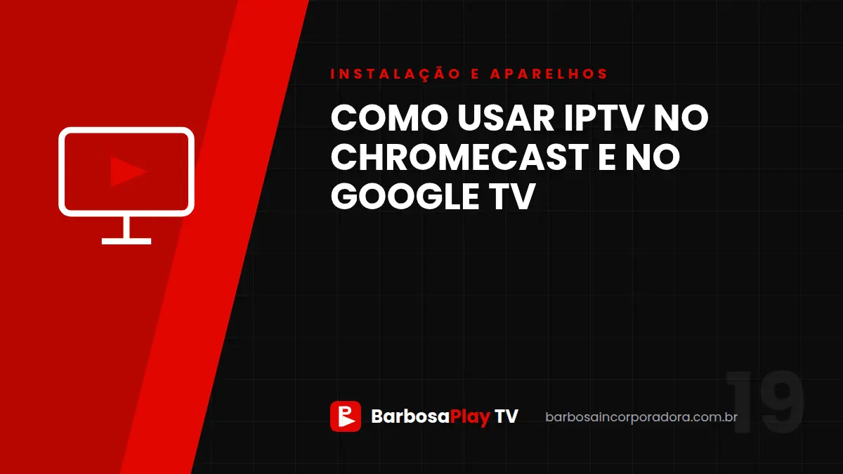 Como usar IPTV no Chromecast e no Google TV
